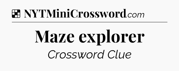 Solution: Maze explorer - NYT Crossword