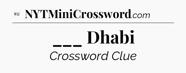 ___ Dhabi - WSJ Crossword