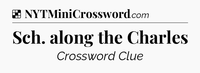 Solution: Sch. along the Charles - NYT Crossword