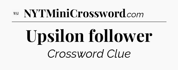 Upsilon follower - WSJ Crossword