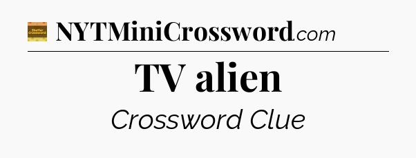 TV alien crossword clue Eugene Sheffer