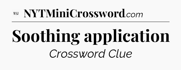 Soothing application - WSJ Crossword