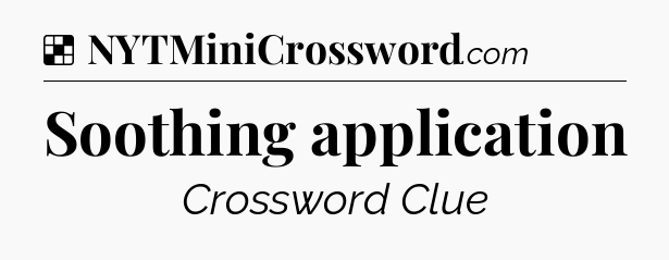 Solution: Soothing application - NYT Crossword