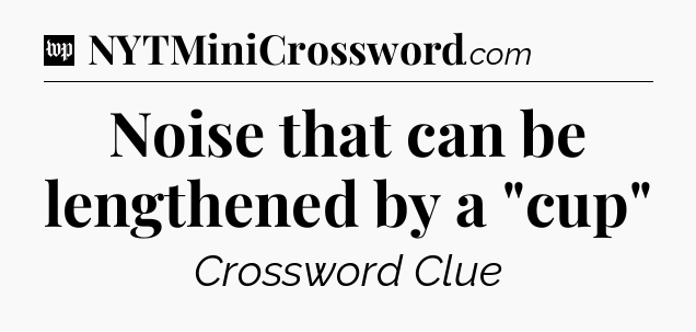 Noise that can be lengthened by a 