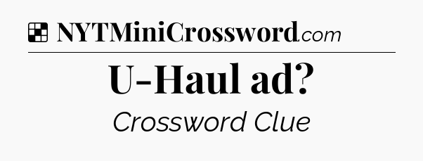 Solution: U-Haul ad - NYT Crossword