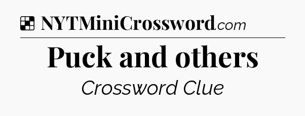 Solution: Puck and others - NYT Crossword