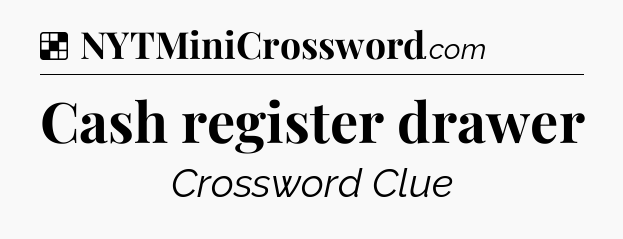 Solution: Cash register drawer - NYT Crossword