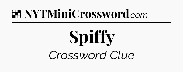 Solution: Spiffy - NYT Crossword