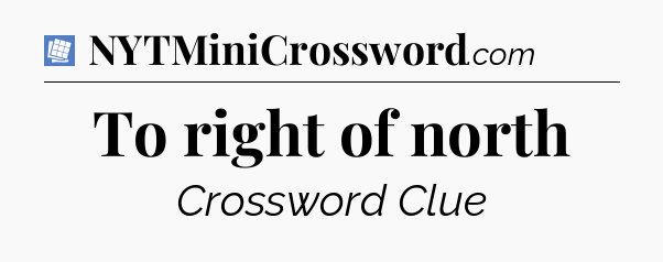 To right of north Puzzle Page Crossword Clue