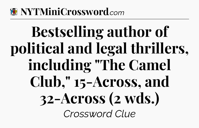 Bestselling author of political and legal thrillers, including 