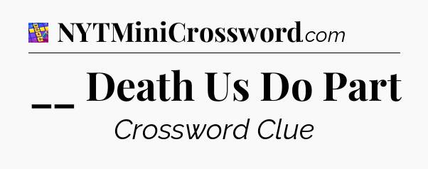 __ Death Us Do Part Codycross
