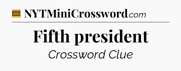 Fifth president - Eugene Sheffer Crossword
