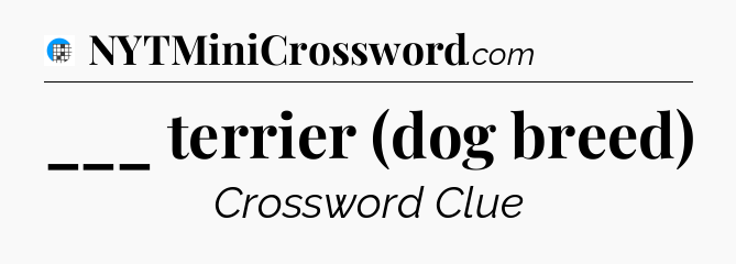 ___ terrier (dog breed) Crossword Clue