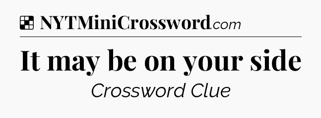 Solution: It may be on your side - NYT Crossword