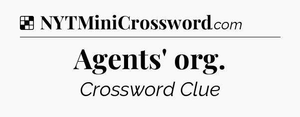 Solution: Agents' org - NYT Crossword