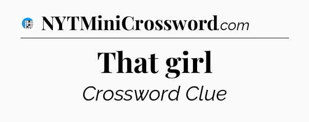 That girl Crossword Clue