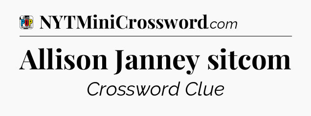 Allison Janney sitcom Crossword Clue