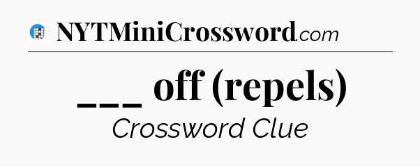 ___ off (repels) Crossword Clue
