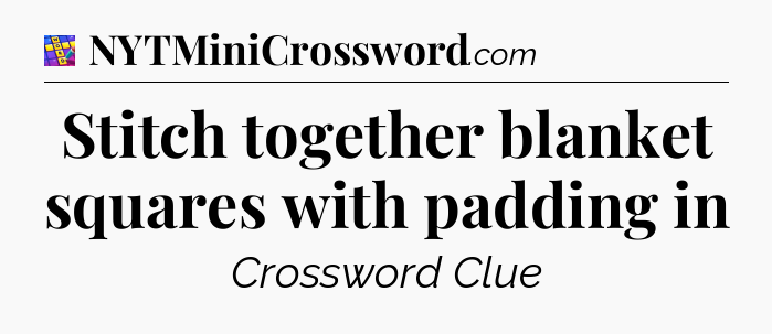 Stitch together blanket squares with padding in Codycross