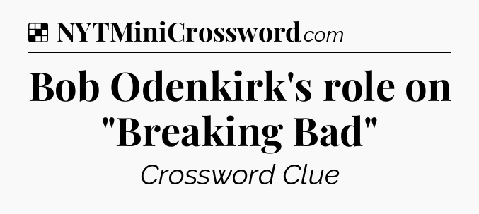 Solution: Bob Odenkirk's role on 