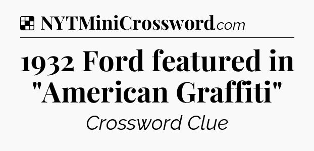 Solution: 1932 Ford featured in 