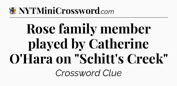 Rose family member played by Catherine O'Hara on 