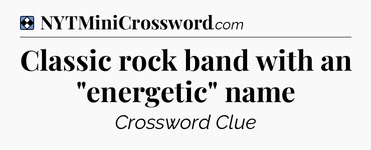 Solution: Classic rock band with an 