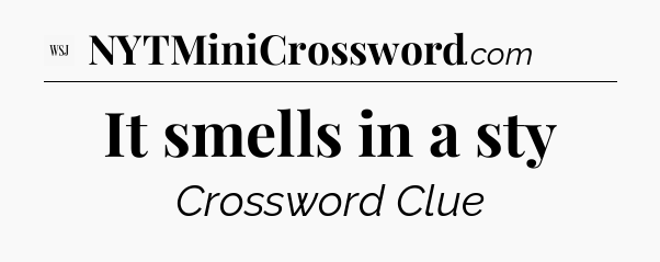 It smells in a sty - WSJ Crossword