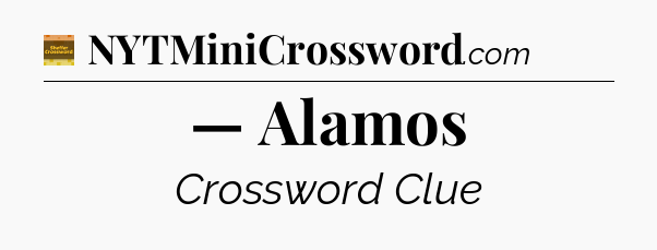 — Alamos - Eugene Sheffer Crossword