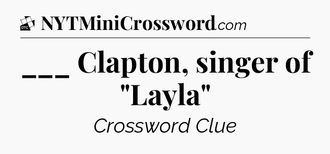 ___ Clapton, singer of 