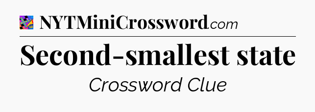 Second-smallest state Crossword Clue