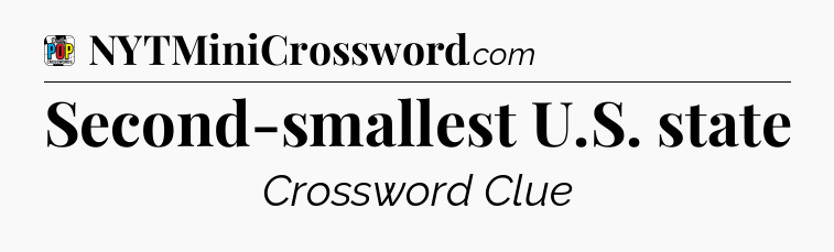 Second-smallest U.S. state Crossword Clue