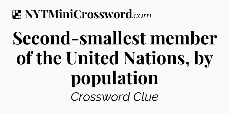 Solution: Second-smallest member of the United Nations, by population - NYT Crossword