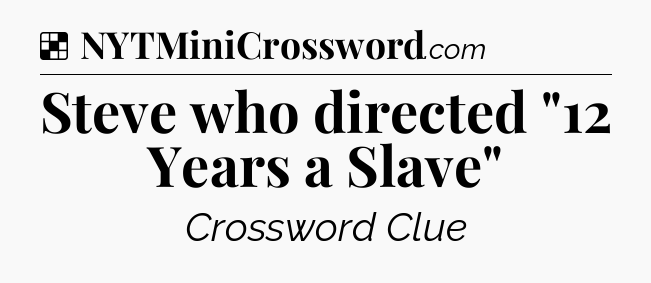 Solution: Steve who directed 