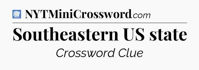 Southeastern US state Puzzle Page Crossword Clue
