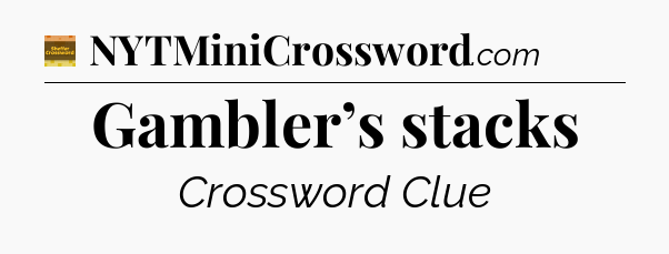 Gambler’s stacks - Eugene Sheffer Crossword