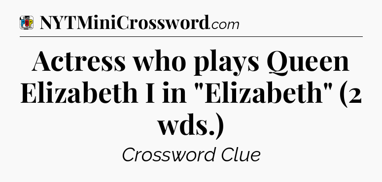 Actress who plays Queen Elizabeth I in 