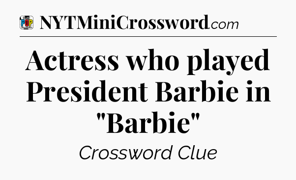 Actress who played President Barbie in 