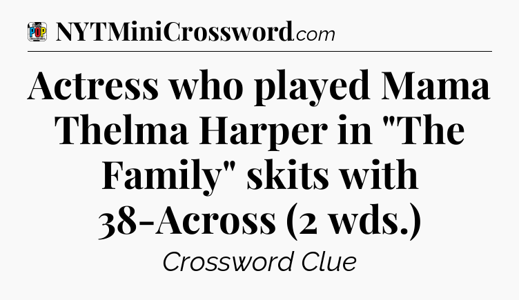 Actress who played Mama Thelma Harper in 