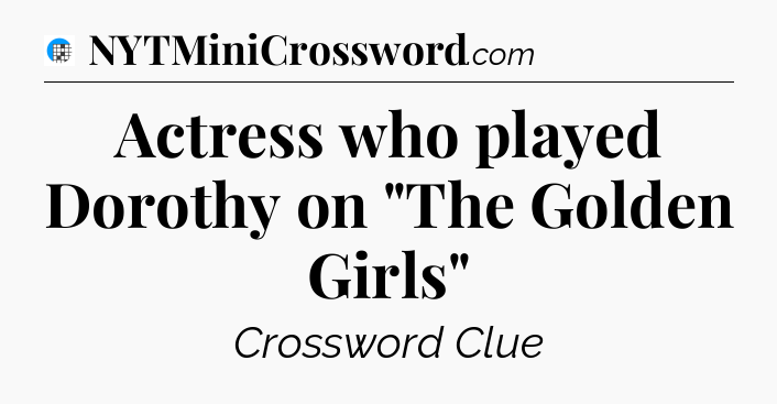 Actress who played Dorothy on 