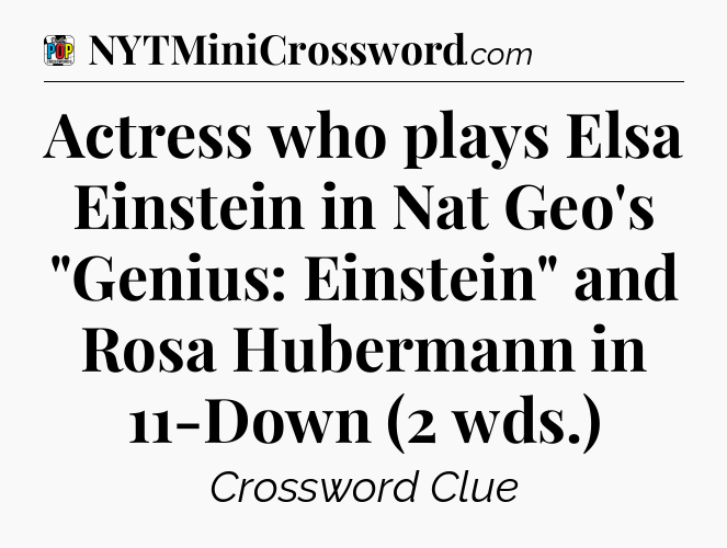Actress who plays Elsa Einstein in Nat Geo's 