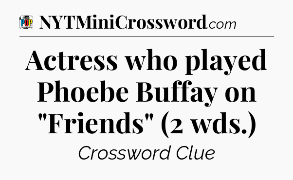 Actress who played Phoebe Buffay on 