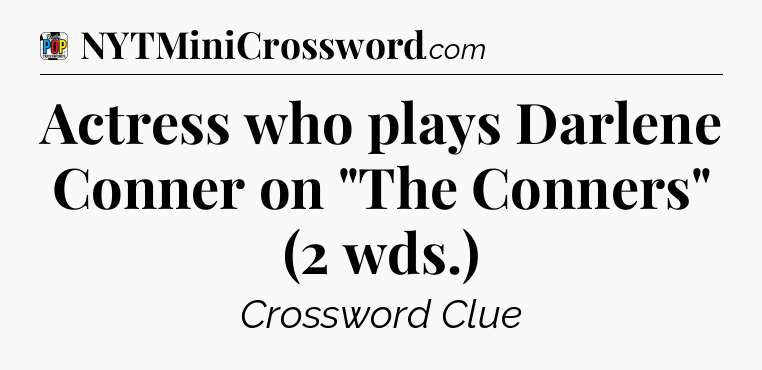 Actress who plays Darlene Conner on 