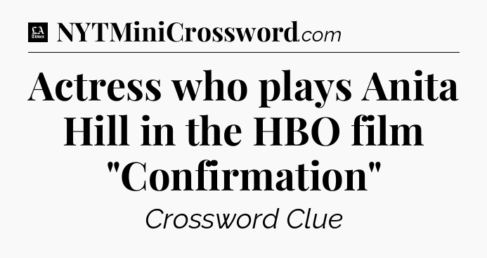 Actress who plays Anita Hill in the HBO film 
