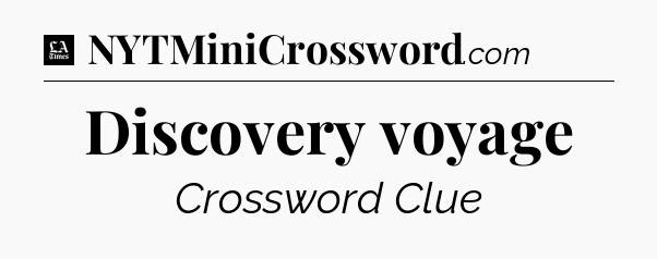 Discovery voyage - LA Times Crossword