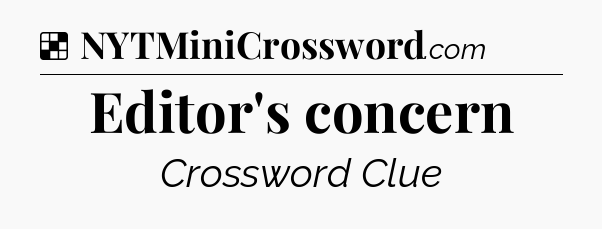 Solution: Editor's concern - NYT Crossword