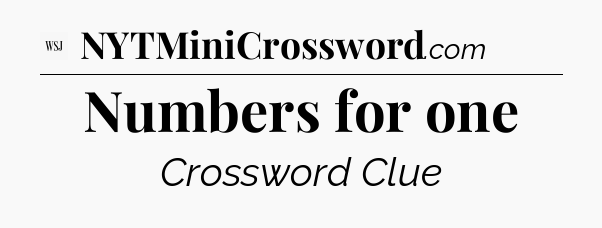 Numbers for one - WSJ Crossword