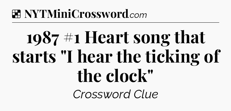 Solution: 1987 #1 Heart song that starts 