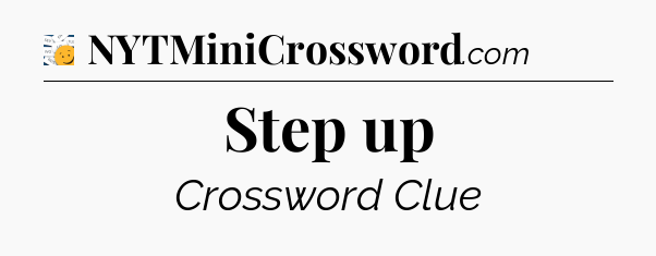 Step up - 7 Little Words