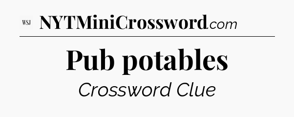 Pub potables - WSJ Crossword